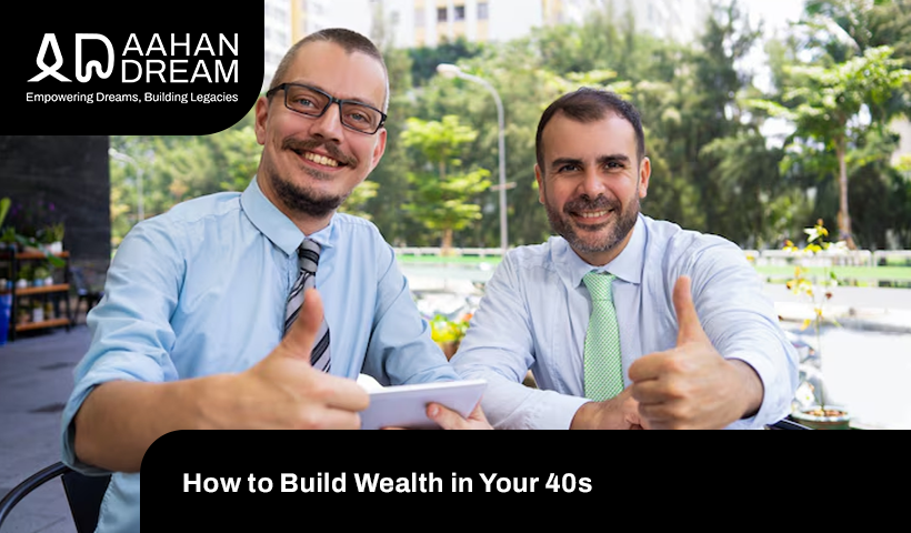 how-to-build-wealth-in-your-40s